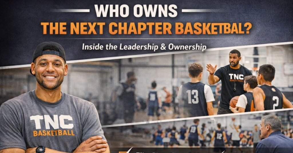 Who Owns The Next Chapter Basketball? A Complete, Insider-Level Breakdown