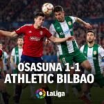 Osasuna and Athletic Bilbao Draw 1-1 in Tense LaLiga Encounter